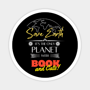 Save Earth, It's the Only Planet with Books and Cats T Shirt for Men Women Magnet